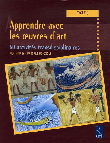 Download Apprendre avec les oeuvres d'art : 60 activités transdisciplinaires cycle 3