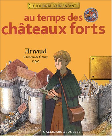 Au temps des châteaux forts