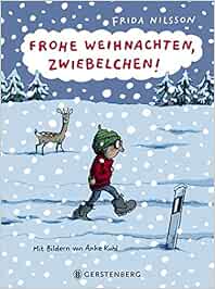 Frohe Weihnachten Zwiebelchen Frida Nilsson Anke Kuhl Friederike Buchinger Amazon De Bucher