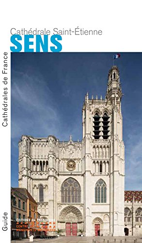 couverture de : Cath&eacute;drale Saint-Etienne de Sens