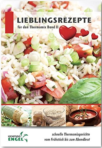 Download Lieblingsrezepte Band 2 Rezepte geeignet für den Thermomix: schnelle Thermomixgerichte Download Lieblingsrezepte Band 2 Rezepte geeignet für den Thermomix: schnelle Thermomixgerichte