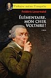 Élémentaire, mon cher Voltaire !