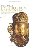 Image de Les crocodiles ne pensent pas : Reflets du tantrisme cachemirien
