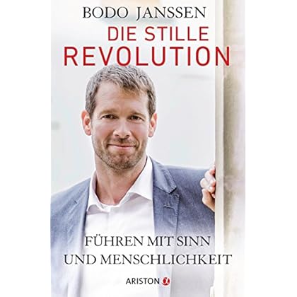 [PDF] Die stille Revolution: Führen mit Sinn und Menschlichkeit KOSTENLOS DOWNLOAD