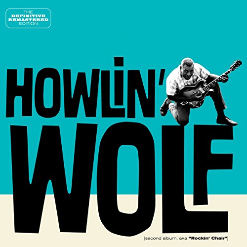Howlin` Wolf ( Second Album Aka Rockin` Chair )