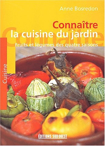 Download Connaître la cuisine du jardin. Fruits et légumes des quatre saisons Download Connaître la cuisine du jardin. Fruits et légumes des quatre saisons