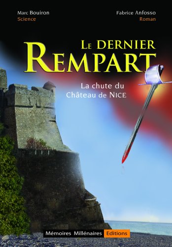 Download Le Dernier Rempart - La chute du Château de Nice Download Le Dernier Rempart - La chute du Château de Nice