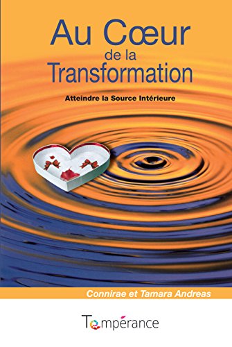 Download Au coeur de la transformation : Atteindre la source intérieure Download Au coeur de la transformation : Atteindre la source intérieure