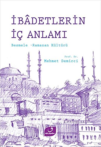 Preisvergleich Produktbild Ibadetlerin Ic Anlami: Besmele Ramazan Kültürü