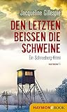 Bücher Neuerscheinungen 2022 - Den Letzten beißen die Schweine von Jacqueline Gillespie