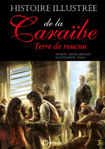 couverture de : Histoire illustr&eacute;e de la Cara&iuml;be