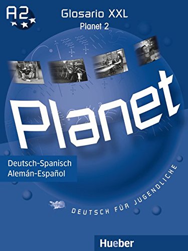 Planet 2: Deutsch für JugendlicheDeutsch als Fremdsprache / Glosario XXL DeutschSpanischAlemánEspañol
