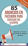 Image de 85 Anuncios en Facebook para duplicar tus Clientes: Descubre el secreto detrás de los mejores anuncios