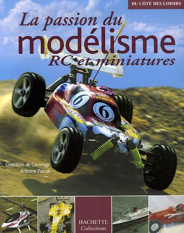 couverture de : La passion du mod&eacute;lisme RC et miniatures