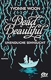 Cover zum Buch Dead Beautiful: Unendliche Sehnsucht
