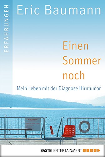 Download Einen Sommer noch: Mein Leben mit der Diagnose Hirntumor Download Einen Sommer noch: Mein Leben mit der Diagnose Hirntumor