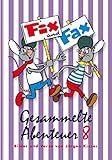 Fix und Fax 8: Gesammelte Abenteuer Band 8 by 