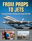 Image de From Props to Jets: Commercial Aviation's Transition to the Jet Age 1952-1962