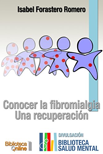 Conocer la Fibromialgia: Una recuperación de [Romero, Isabel Forastero]