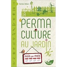 La Permaculture au jardin mois par mois