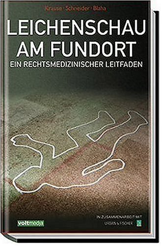Preisvergleich Produktbild Leichenschau am Fundort. Ein rechtsmedizinischer Leitfaden
