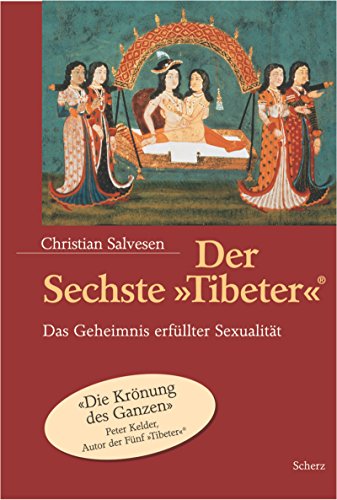 Download Der Sechste Tibeter: Das Geheimnis erfüllter Sexualität