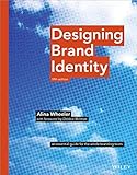 Designing Brand Identity: An Essential Guide for the Whole Branding Team by Alina Wheeler