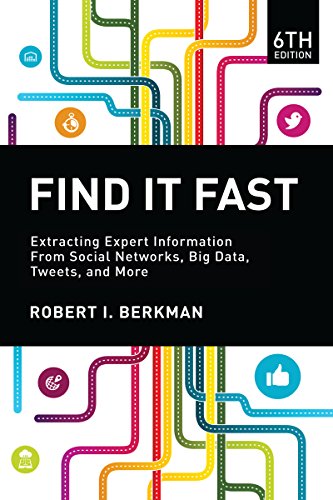 Download Find It Fast: Extracting Expert Information from Social Networks, Big Data, Tweets, and More