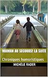 Image de Maman au secours! La suite: Chroniques humoristiques