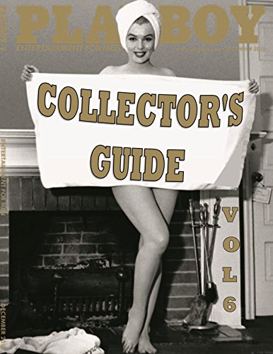 PLAYBOY MAGAZINE COLLECTOR'S GUIDE VOL. 6: 2004-2016: Every PLAYBOY Magazine Cover From January, 2004 Through February, 2016 by [McAuley, Jonathan H.]