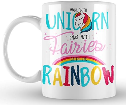 Walk With Unicorns Dance With Fairies Catch The Rainbow 11OZ Funny Coffee Mug, Unique Gift For Anyone