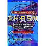 Crossing the Chasm: Marketing and Selling Technology Products to Mainstream Customers