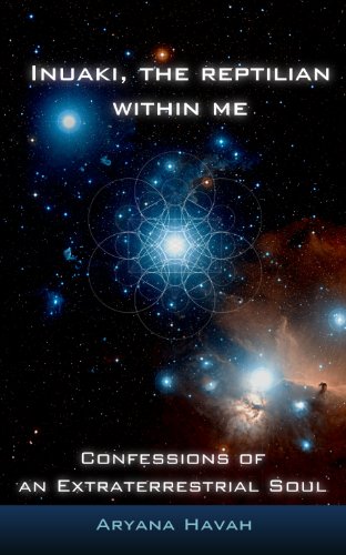 Inuaki, the Reptilian within me: Confessions of an Extraterrestrial Soul (English Edition)