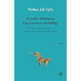 Kendin Olmanın Dayanılmaz Hafifliği: Vaaroluş&ccedil;u Psikoterapiden ve Felsefeden &Ouml;ğrenebileceklerimiz