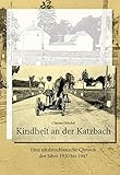 Image de Kindheit an der Katzbach: Eine niederschlesische Chronik der Jahre 1920 bis 1947