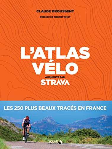 Preisvergleich Produktbild L'Atlas du Vélo - Augmente par Strava