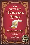 The Little Red Writing Book Deluxe Edition: Two Winning Books in One, Writing Plus Grammar by Brandon Royal