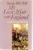 Front cover for the book My Love Affair with England: A Traveler's Memoir by Susan Allen Toth