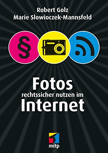Fotos rechtssicher nutzen im Internet (mitp Business)