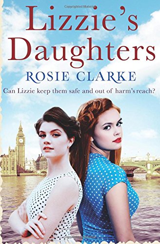 Lizzie's Daughters: Intrigue, danger and excitement in 1950's London (The Workshop Girls)