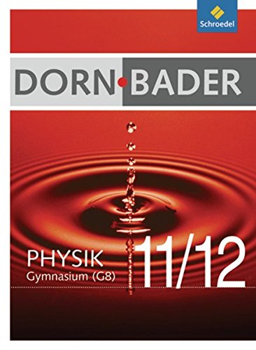 Dorn / Bader Physik SII - (G8) für Baden-Württemberg und Niedersachsen - Ausgabe 2010: Schülerband 11 / 12 mit CD-ROM