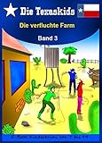 Cover zum Buch Die Texaskids 3. Die verfluchte Farm:...