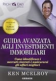 Guida avanzata agli investimenti immobiliari. Come identificare i mercati vincenti e assicurarsi gli affari migliori