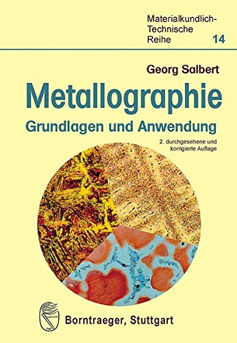 Metallographie: Grundlagen und Anwendung (Materialkundlich-Technische Reihe) Buchen