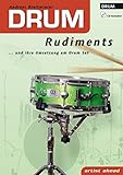 Drum Rudiments ... und ihre Umsetzung am Drumset (inkl. Audio-CD). Lehrbuch für Schlagzeug. Schlagzeugschule. Paradiddle-Technik. by 