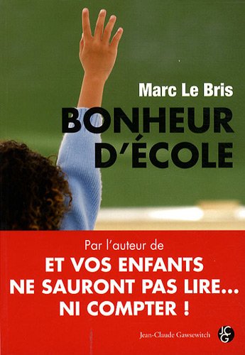 Bonheur d'école : Peut-on encore sauver l'école française ? Bonheur d'école : Peut-on encore sauver l'école française ?