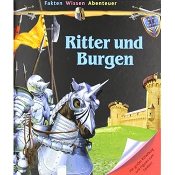 Ritter und Burgen (Fakten - Wissen - Abenteuer junior) Ritter und Burgen (Fakten - Wissen - Abenteuer junior)