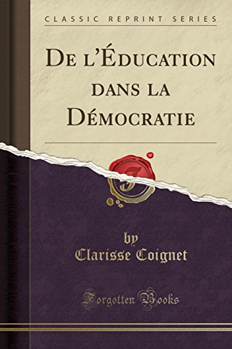 de L'Education Dans La Democratie (Classic Reprint)