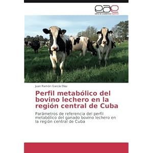 Perfil metabólico del bovino lechero en la región central de Cuba: Parámetros de referencia del perfil metabólico del ganado bovino lechero en la