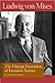 Ultimate Foundation of Economic Science: An Essay on Method (Ludwig Von Mises Works) by 